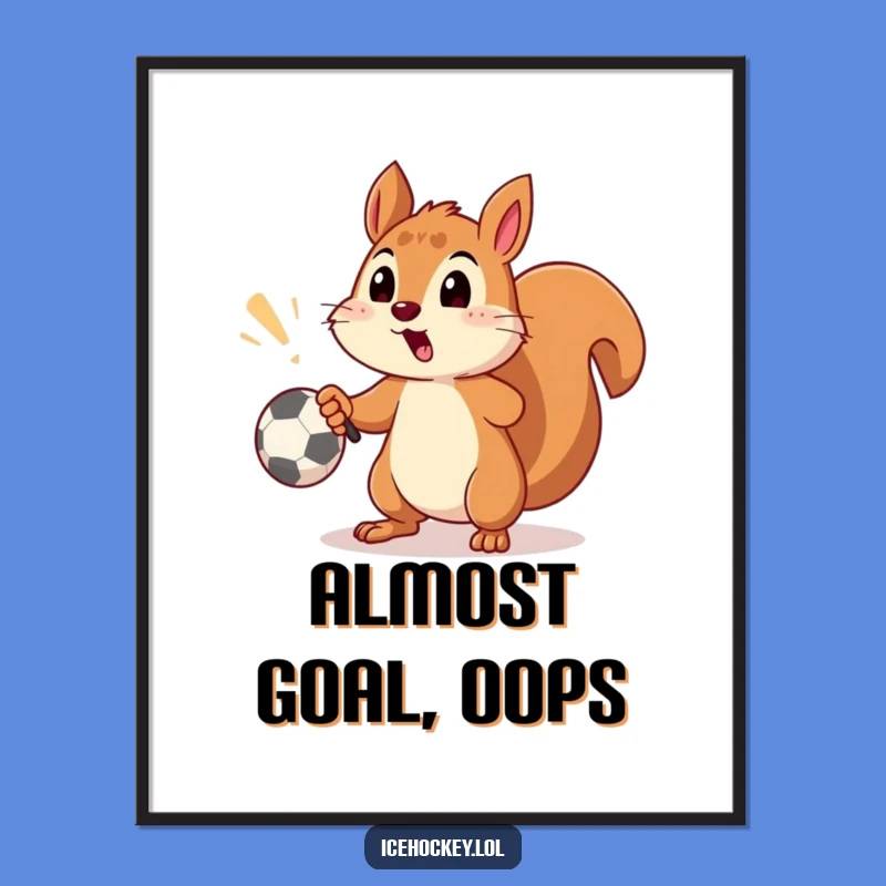Funny Squirrel Soccer Poster - Surprised Near Miss Art Gift