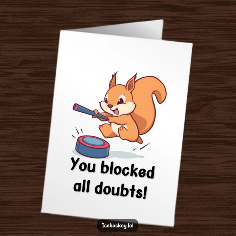 Funny Free Printable Congrats Card: A brave squirrel leaps dramatically, blocking a phantom puck, celebrating a successful defensive play.