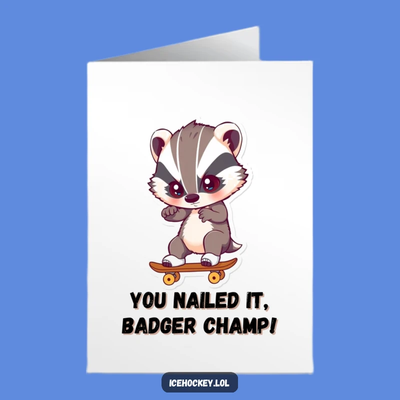 Free Printable Congrats Card: Intense Skating Badger, Downloadable Achievement Humor