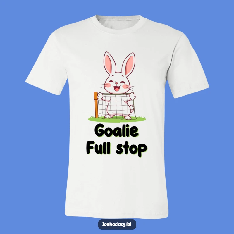 Funny Rabbit Goalie T-Shirt: Cheerful Defender Tee, Great Gift